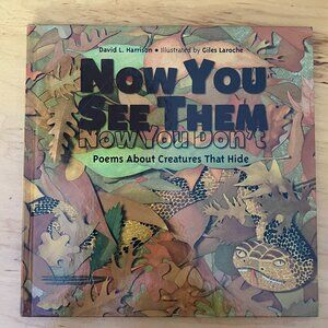 Now You See Them, Now You Don't: Poems About Creatures that Hide - VERY GOOD